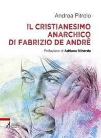 Il Cristianesimo anarchico di Fabrizio De Andrè - Librerie.coop