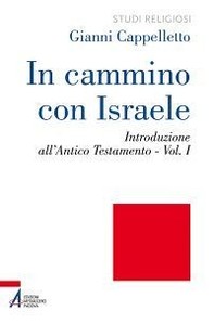 In cammino con Israele. Introduzione all'Antico Testamento vol.1 - Librerie.coop