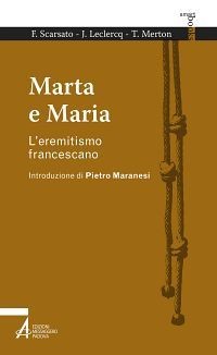Marta e Maria. L'eremitismo francescano - Librerie.coop