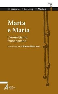 Marta e Maria. L'eremitismo francescano - Librerie.coop