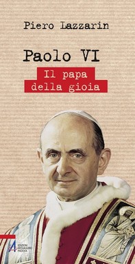 Paolo VI. Il papa della gioia - Librerie.coop