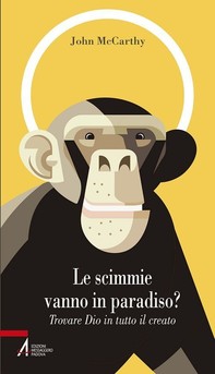 Le scimmie vanno in paradiso. Trovare Dio in tutto il creato - Librerie.coop