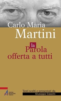 Carlo Maria Martini. La parola offerta a tutti - Librerie.coop