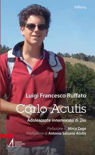 Carlo Acutis. Adolescente innamorato di Dio - Librerie.coop