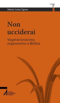 Non ucciderai. Vegetarianesimo, veganesimo e Bibbia - Librerie.coop