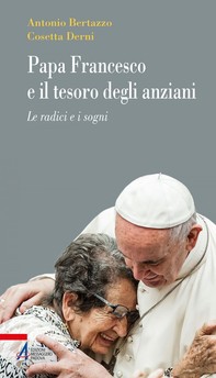 Papa Francesco e il tesoro degli anziani - Librerie.coop