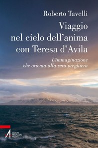 Viaggio nel cielo dell'anima con Teresa d'Avila - Librerie.coop