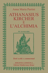 Athanasius Kircher e l'Alchimia - Librerie.coop