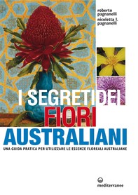 I segreti dei fiori australiani - Librerie.coop