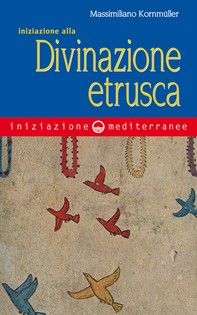 Iniziazione alla divinazione etrusca - Librerie.coop