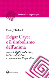 Edgar Cayce e il simbolismo dell'anima - Librerie.coop