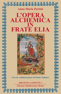 L'opera alchemica in Frate Elia - Librerie.coop