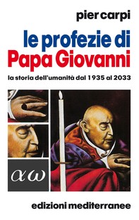 Le profezie di Papa Giovanni - Librerie.coop
