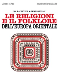 Le religioni e il folklore dell'Europa orientale - Librerie.coop