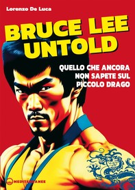 Bruce Lee untold - Librerie.coop