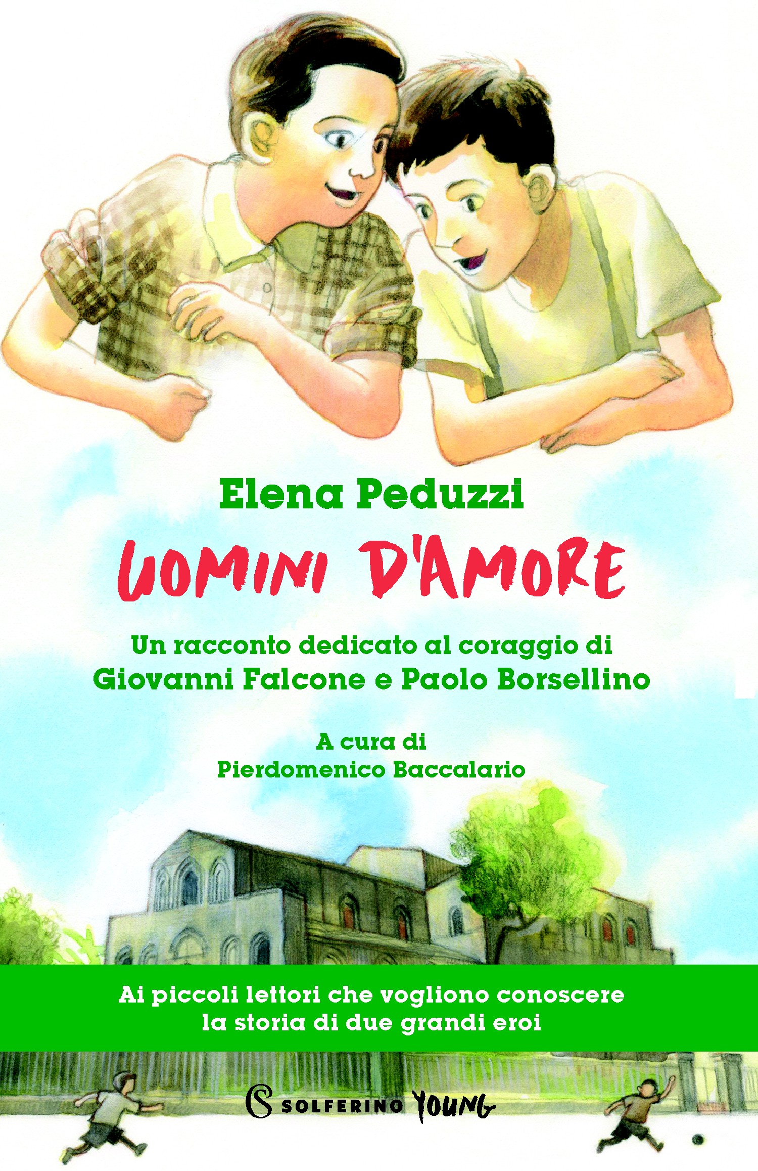 Uomini d'amore. Un racconto dedicato al coraggio di Giovanni Falcone e Paolo Borsellino - Librerie.coop
