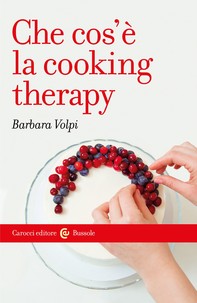 Che cos&#8217;è la cooking therapy - Librerie.coop