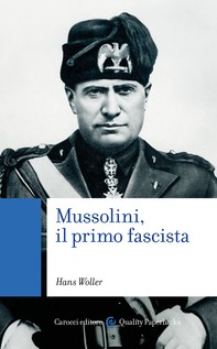 Mussolini, il primo fascista - Librerie.coop