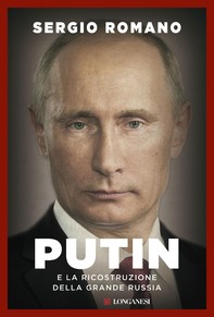 Putin e la ricostruzione della grande Russia - Librerie.coop