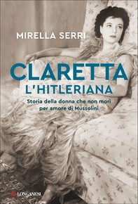 Claretta l'hitleriana - Librerie.coop
