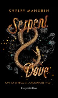 Serpent & Dove (Edizione Italiana) - Librerie.coop