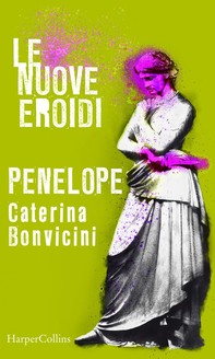 Penelope | Le nuove Eroidi - Librerie.coop