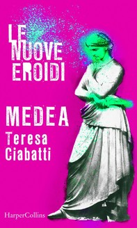 Medea | Le nuove Eroidi - Librerie.coop