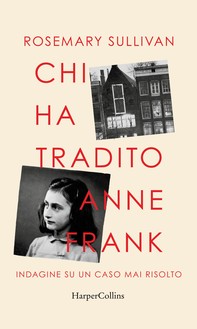Chi ha tradito Anne Frank - Librerie.coop