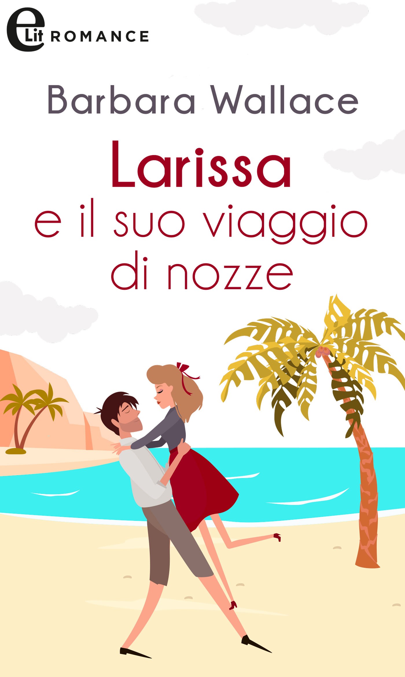 Larissa e il suo viaggio di nozze (eLit) - Librerie.coop
