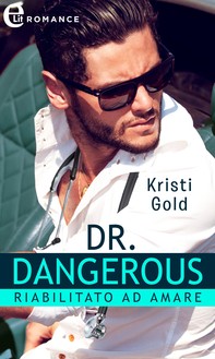 Dr. Dangerous. Riabilitato ad amare (eLit) - Librerie.coop