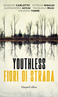 Youthless. Fiori di strada - Librerie.coop