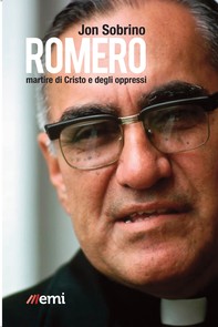 Romero, martire di Cristo e degli oppressi - Librerie.coop