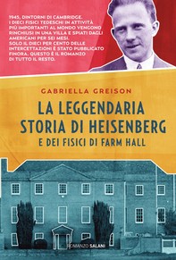 La leggendaria storia di Heisenberg e dei fisici di Farm Hall - Librerie.coop
