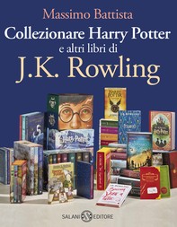Collezionare Harry Potter e altri libri di J.K. Rowling - Librerie.coop