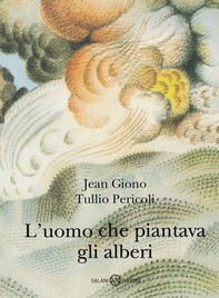 L'uomo che piantava gli alberi - Ed. Illustrata Tullio Pericoli - Librerie.coop