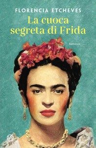 La cuoca segreta di Frida - Librerie.coop