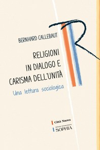 Religioni in dialogo e carisma dell'unità - Librerie.coop