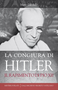 La congiura di Hitler. Il rapimento di Pio XII - Librerie.coop
