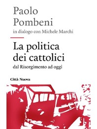 La politica dei cattolici - Librerie.coop