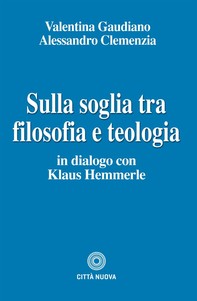 Sulla soglia tra filosofia e teologia - Librerie.coop
