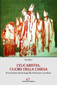 L'Eucaristia, cuore della Chiesa - Librerie.coop