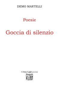 Poesie Goccia di silenzio - Librerie.coop