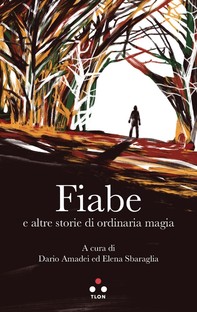 Fiabe e altre storie di ordinaria magia - Librerie.coop