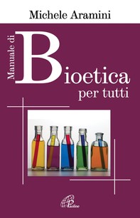 Manuale di bioetica per tutti - Librerie.coop