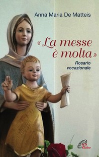 «La messe è molta». Rosario vocazionale - Librerie.coop