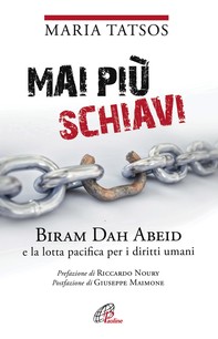 Mai più schiavi. Biram Dah Abeid e la lotta pacifica per i diritti umani - Librerie.coop