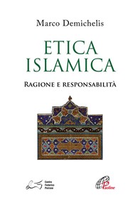 Etica islamica. Ragione e responsabilità - Librerie.coop