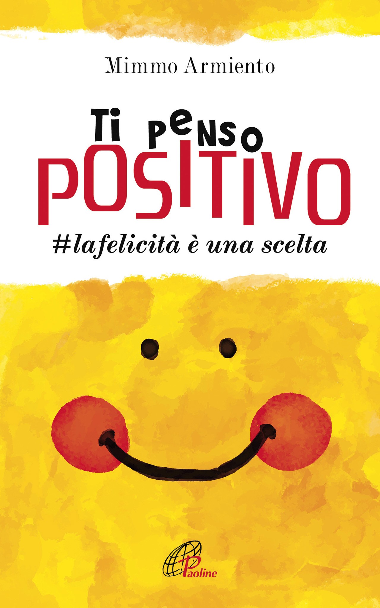 Ti penso positivo. #la felicità è una scelta - Librerie.coop