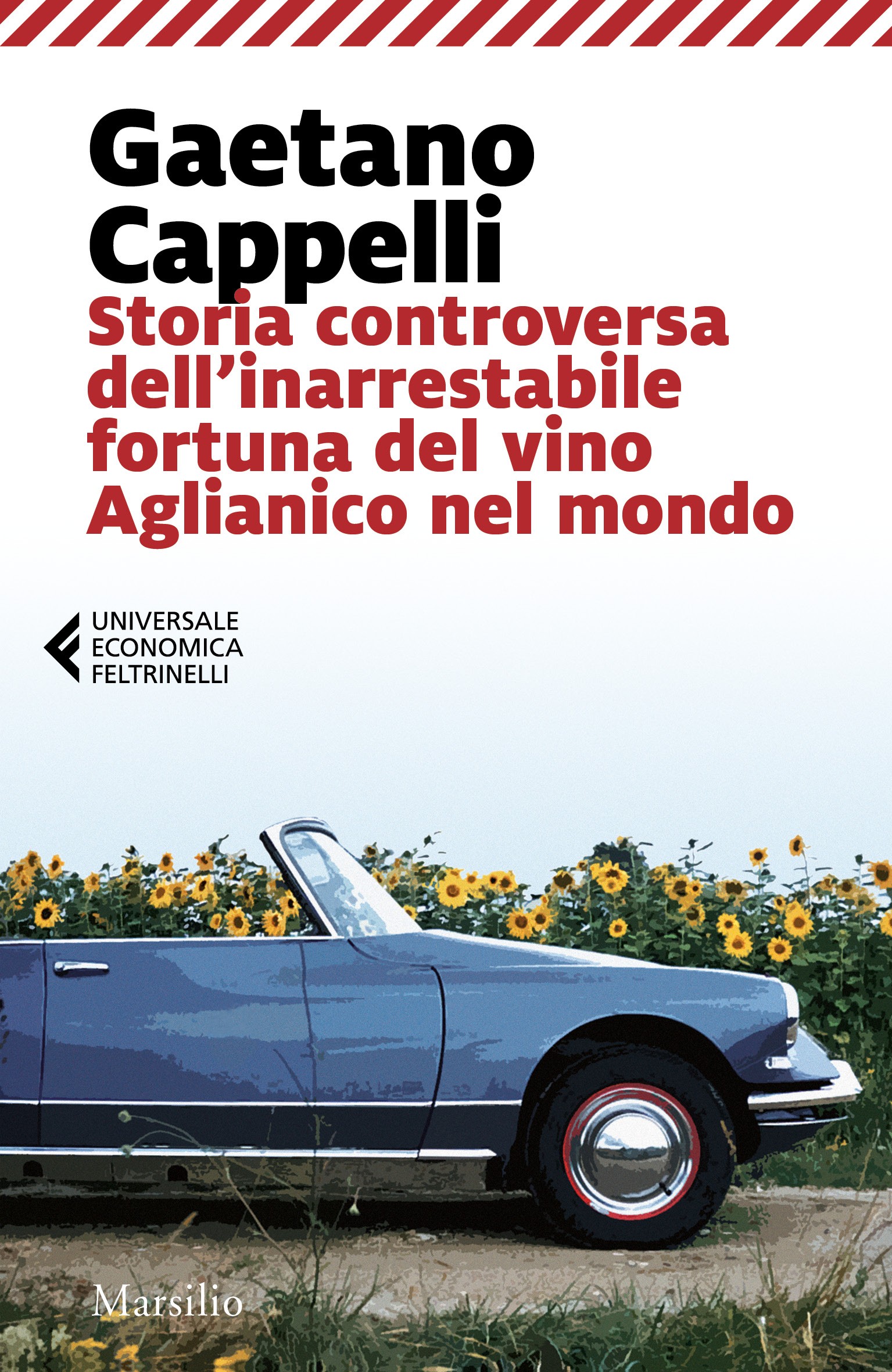 Storia controversa dell'inarrestabile fortuna del vino Aglianico nel mondo - Librerie.coop