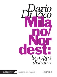 Milano/Nordest: la troppa distanza - Librerie.coop
